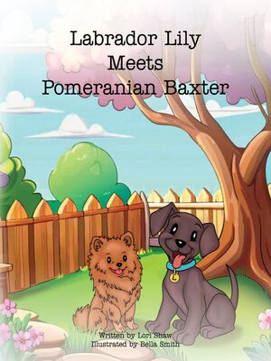 cover image of Labrador Lily Meets Pomeranian Baxter